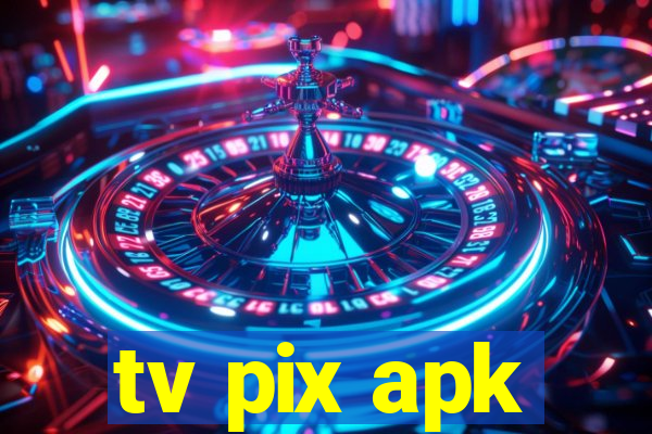 tv pix apk